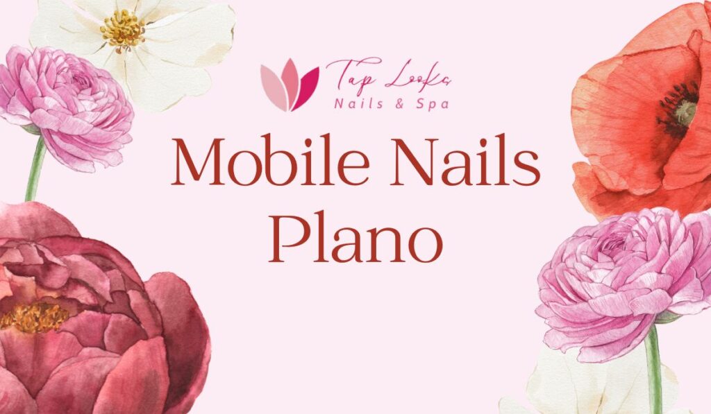 Mobile Nails Plano