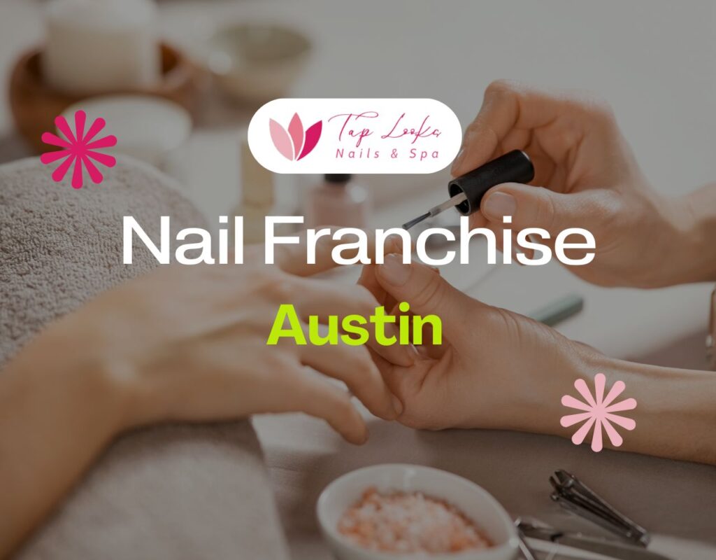 Nail Franchise Austin