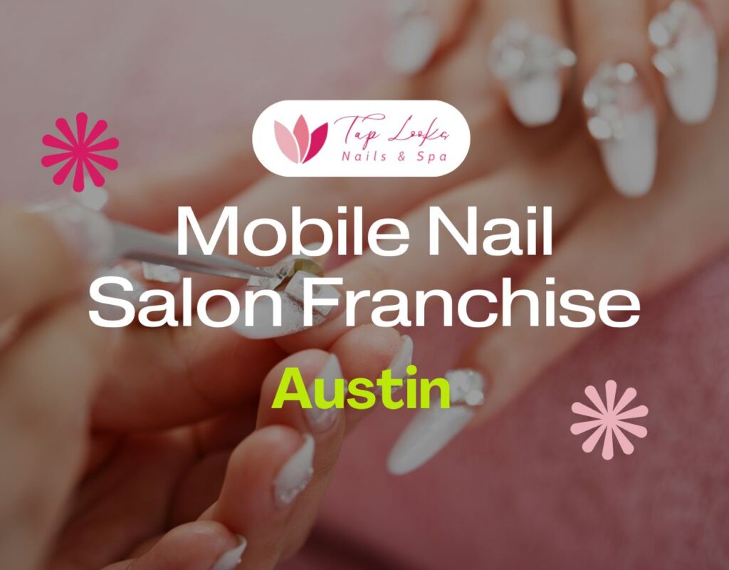 Mobile Nail Salon Franchise In Austin