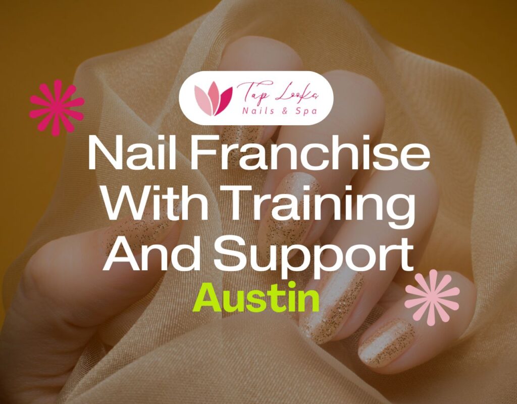 Nail Franchise With Training And Support In Austin