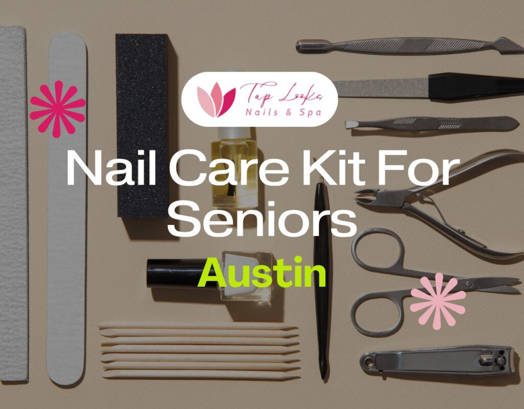Nail Care Kit For Seniors Austin