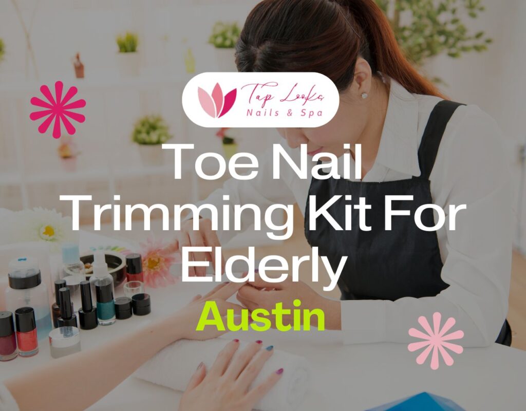 Toe Nail Trimming Kit For Elderly Austin