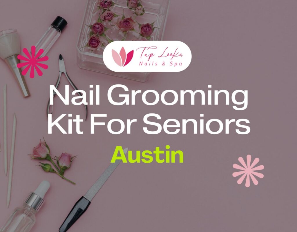 Nail Grooming Kit For Seniors Austin