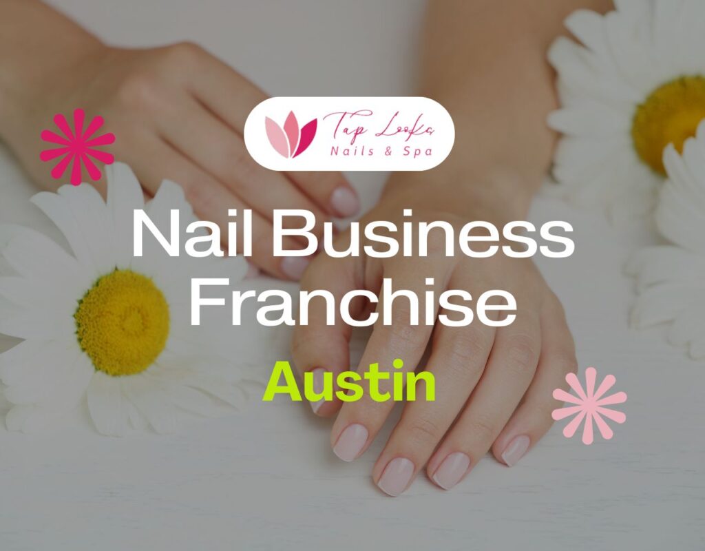 Nail Business Franchise Austin